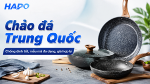Chảo đá Trung Quốc – Chống dính tốt, mẫu mã đa dạng, giá hợp lý