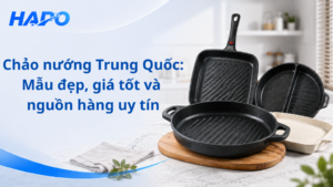 Chảo nướng Trung Quốc – Mẫu đẹp, giá tốt và nguồn hàng uy tín