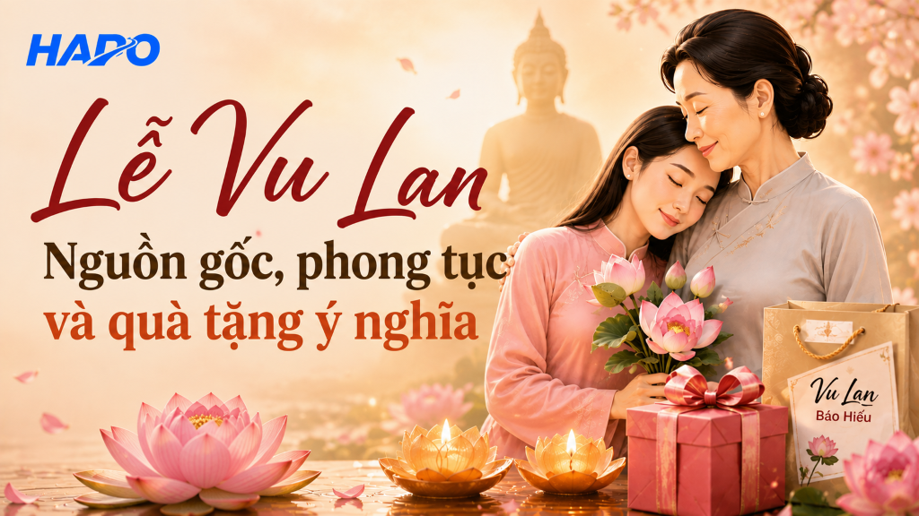 Lễ Vu Lan – Nguồn gốc, phong tục và quà tặng ý nghĩa