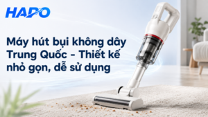 Máy hút bụi không dây Trung Quốc - Thiết kế nhỏ gọn, dễ sử dụng