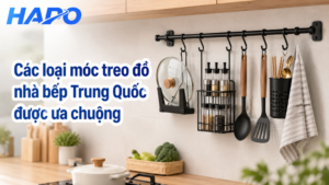Các loại móc treo đồ nhà bếp Trung Quốc được ưa chuộng
