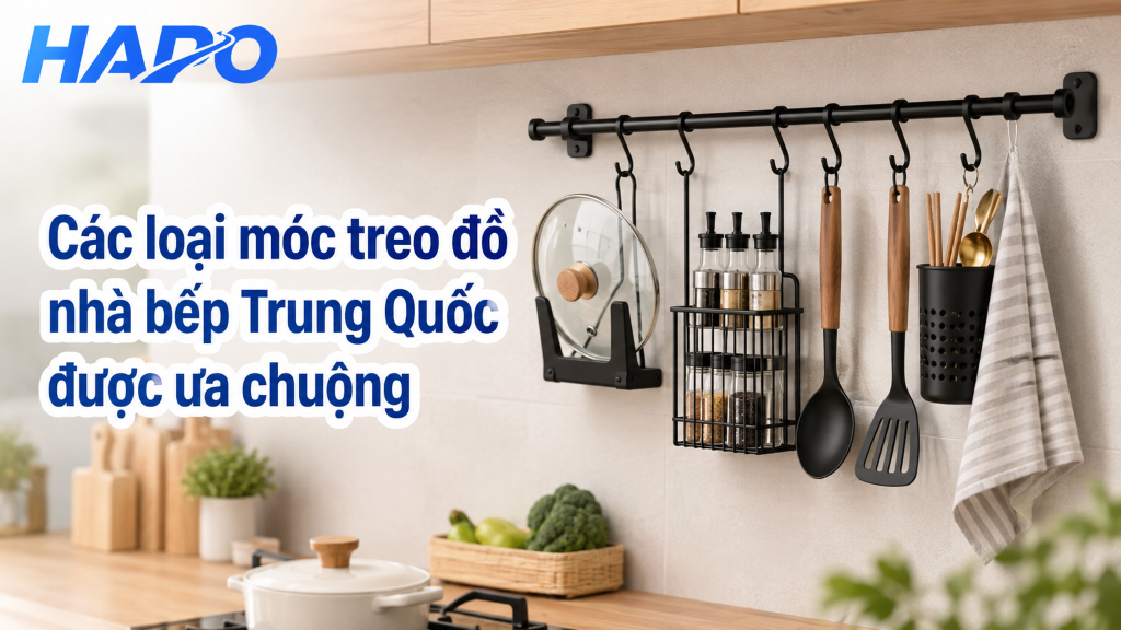 Các loại móc treo đồ nhà bếp Trung Quốc được ưa chuộng