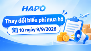 Thay đổi biểu phí mua hộ HAPO – Áp dụng từ ngày 9/9/2026